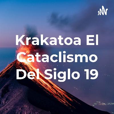 Krakatoa La catástrofe del siglo 19