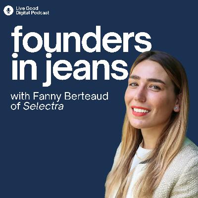 The Reality of Launching a Startup Abroad (and Loving It) with Fanny Berteaud of Selectra