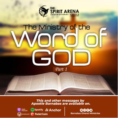 THE MINISTRY OF THE WORD OF GOD. Part 1