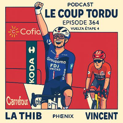 COUP TORDU EPISODE 364 : VUELTA 2025, ETAPE 4 LA PREVIEW