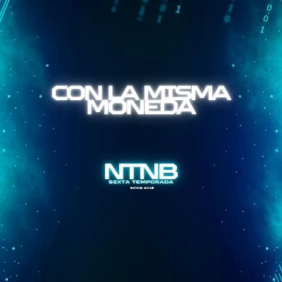 Con la misma moneda - T6E5 - No Tenemos Nombres Bíblicos