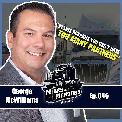 The Power of Partnerships in Trucking with George McWilliams | A Trucking Podcast The Power of Partnerships in Trucking with George McWilliams | A Trucking Podcast