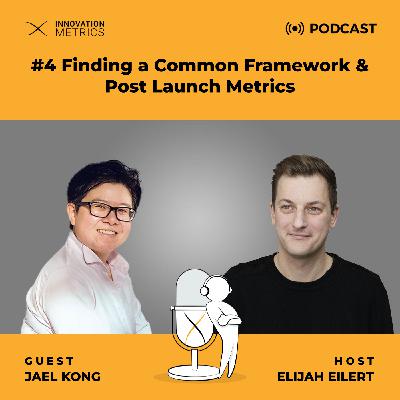 EP 04 Finding a Common Framework & Post Launch Metrics