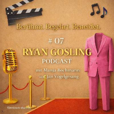 # 07 Ryan Gosling - Berühmt. Begehrt. Beneidet. # 07 Ryan Gosling - Berühmt. Begehrt. Beneidet.