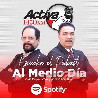 18 Enero 2021 / Al Medio Dia con Pepe Loya y Mario Molina