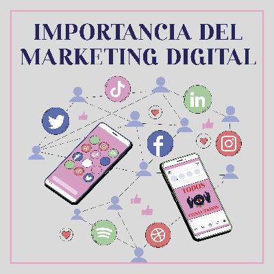 Importancia del Marketing Digital
