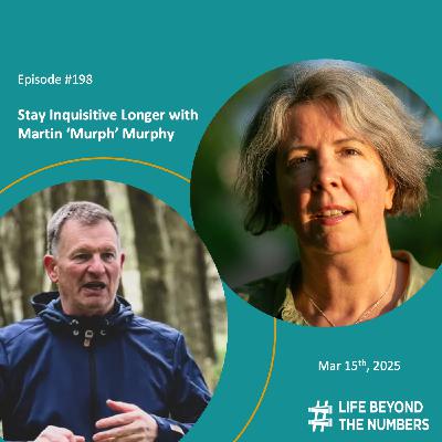 Stay Inquisitive Longer - Martin 'Murph' Murphy