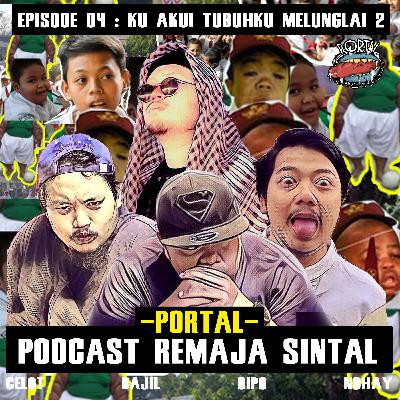 Episode 04 : Ku Akui Tubuhku Melunglai 2