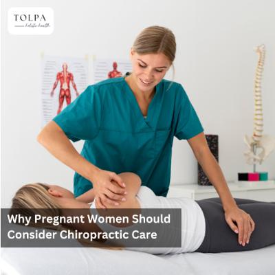 Why Pregnant Women Should Consider Chiropractic Care