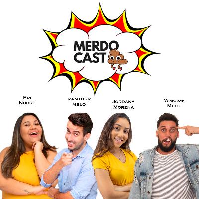 MERDOCAST #16 DIA DOS NAMORADOS FEAT PRI NOBRE MERDOCAST #16 DIA DOS NAMORADOS FEAT PRI NOBRE