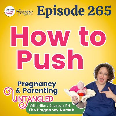 How to Push Out Your Baby: Options, Expert Advice, and Personal Choice 265