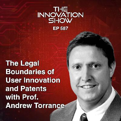 The Legal Boundaries of User Innovation and Patents with Prof. Andrew Torrance