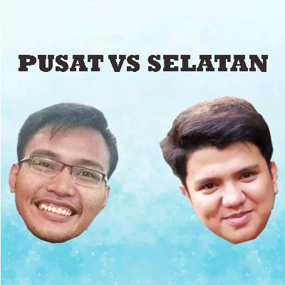 EPS. 2- PUSAT VS SELATAN EPS. 2- PUSAT VS SELATAN