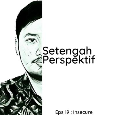 Eps 19 : Insecure