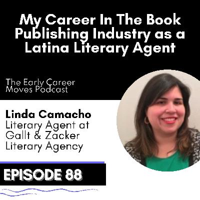 88. My Career in the Book Publishing Industry as a Latina Literary Agent, with Linda Camacho