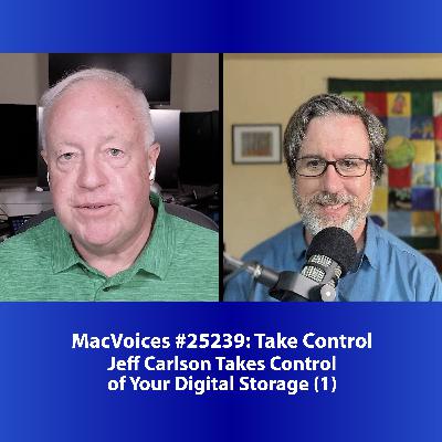 MacVoices #25239: Jeff Carlson Takes Control of Your Digital Storage