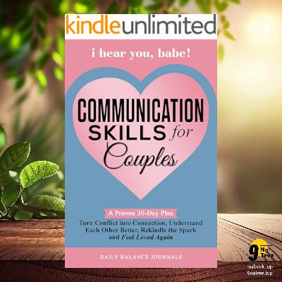 [Review] I Hear You, Babe! Communication Skills for Couples (Daily Balance Journals) Summarized