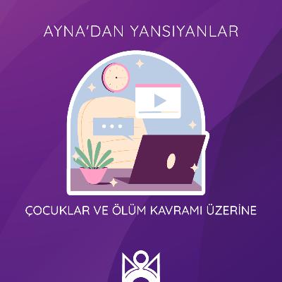 Çocuklar ve Ölüm Kavramı Üzerine