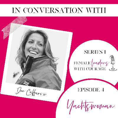 Courage doesn't always roar - Episode 4 - Dee Caffari MBE