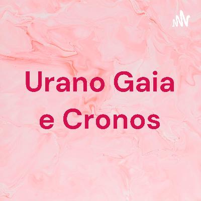 Urano Gaia e Cronos