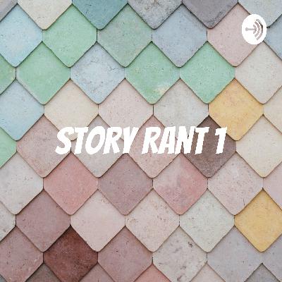 Story Rant Series - Smg2daisy