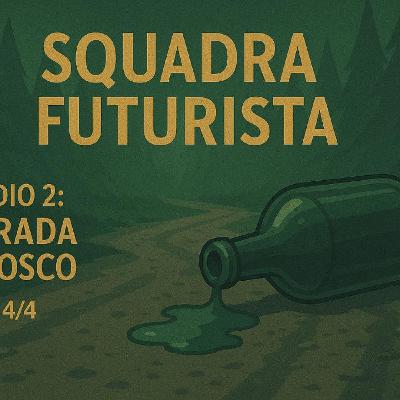Squadra futurista! Episodio 2: La strada nel bosco. Parte 4 di 4. Squadra futurista! Episodio 2: La strada nel bosco. Parte 4 di 4.