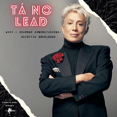 Tá no Lead #005 - Grandes Comunicadores: Clodovil Hernandes