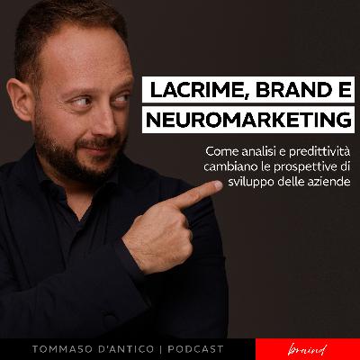 Lacrime, brand e neuromarketing Lacrime, brand e neuromarketing