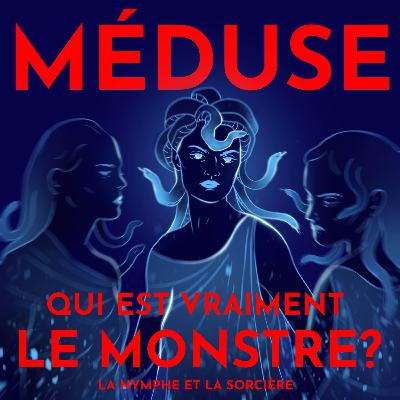 Méduse, qui est vraiment le monstre ? - avec Noémie Fachan, alias @maedusa_gorgon