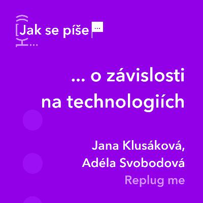 Jak se píše... o závislosti na technologiích