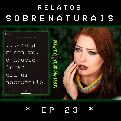 Relatos Sobrenaturais - Ep.23