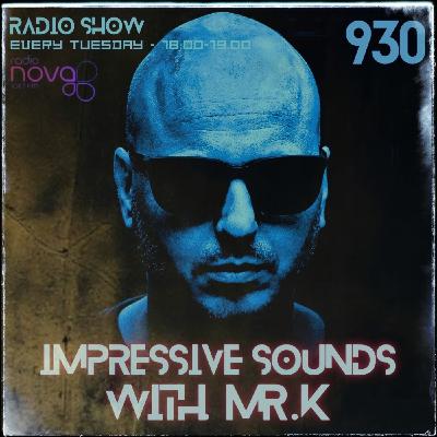 Mr.K Impressive Sounds Radio Nova Vol.930 (02.12.2025)