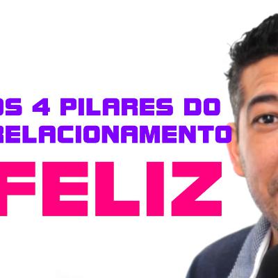OS 4 PILARES DO RELACIONAMENTO - A FILOSOFIA QUE VAI MUDAR SEU MUNDO | CLAUDIO OLIVEIRA #EPISÓDIO 01