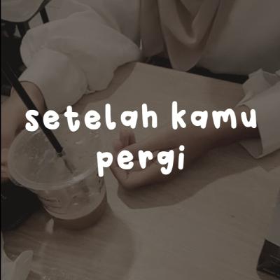 Setelah kamu pergi