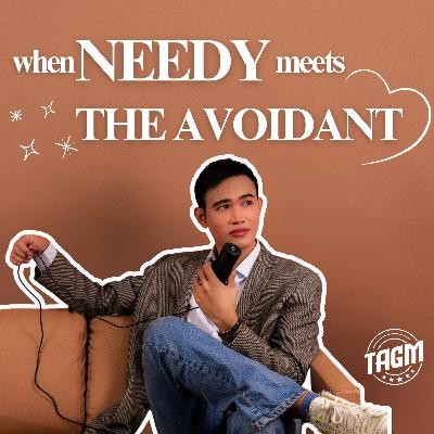 When the NEEDY meets the AVOIDANT: 4 Attachment Styles in Relationships When the NEEDY meets the AVOIDANT: 4 Attachment Styles in Relationships