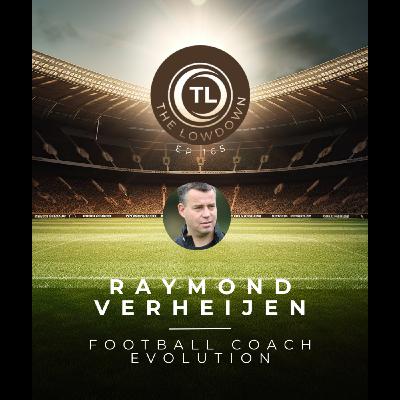 #165 - Football Coach Evolution w/ Raymond Verheijen
