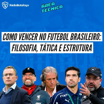 Área Técnica 01/12 - O QUE ENDERSON MOREIRA, RALF RANGNICK, JURGEN KLOPP, ABEL FERREIRA E JORGE JESUS TÊM EM COMUM?