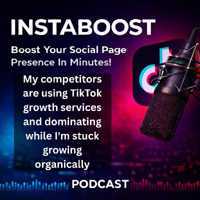 My competitors are using TikTok growth services and dominating while I'm stuck growing organically