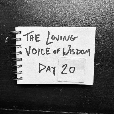 Day 20 | The loving voice of wisdom (& G.K. Chesterton)