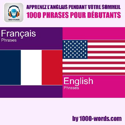 Français vers Anglais – 1000 phrases pour débutants (10)
