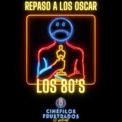 7X11 - Repaso a los Oscar, Década 1980 7X11 - Repaso a los Oscar, Década 1980