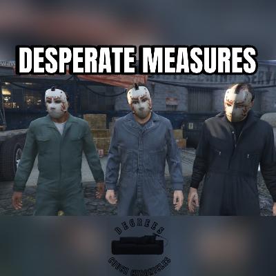 "Desperate Measures" Episode 276 "Desperate Measures" Episode 276