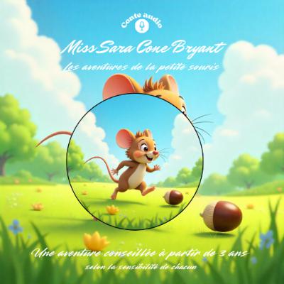 Les aventures de la petite souris - Miss Sara Cone Bryant