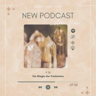 #36 Die Magie der Edelsteine