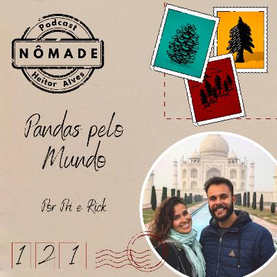 Podcast Nômade 121 - Pandas pelo Mundo, por Pri e Rick