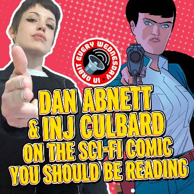 Dan Abnett & INJ Culbard on the sci-fi comic you SHOULD be reading! — In Orbit Every Wednesday Dan Abnett & INJ Culbard on the sci-fi comic you SHOULD be reading! — In Orbit Every Wednesday