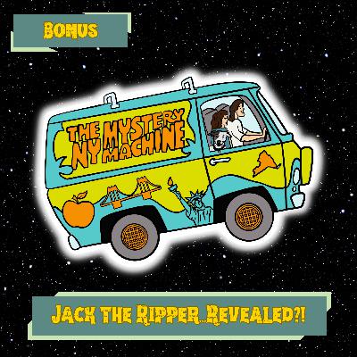 BONUS: "Jack the Ripper...Revealed?!"