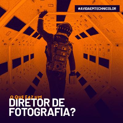 “FOTOGRAFIA LINDA!” – Afinal, o que faz um Diretor de Fotografia?