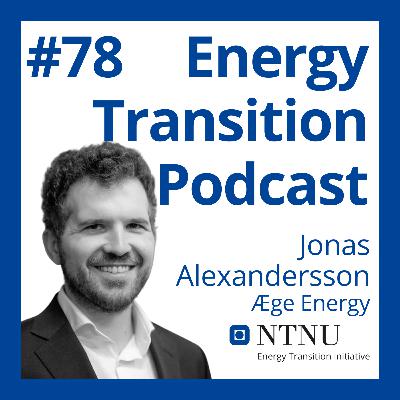 #78 How to Futureproof the Norwegian Grid (with Jonas Alexandersson, Æge Energy)