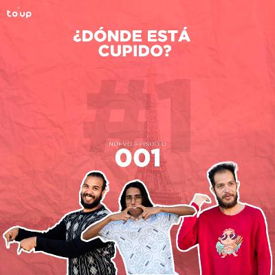 EP 001 | ¿Dónde está Cupido?